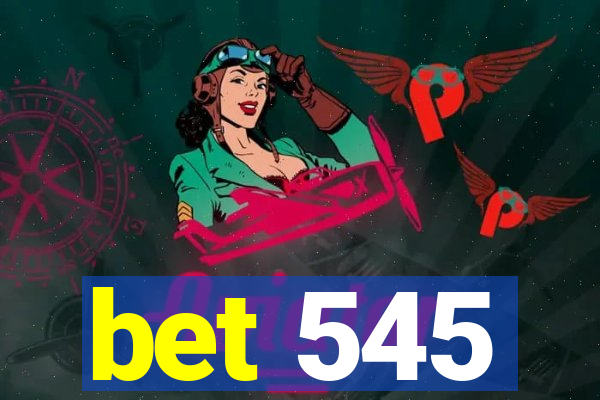 bet 545